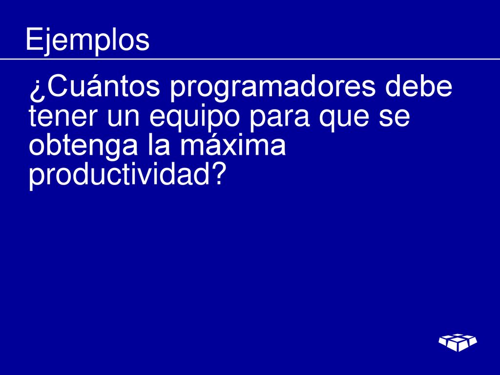 Ejemplos ¿Cuántos programadores debe tener un equipo para que se obtenga la máxima productividad