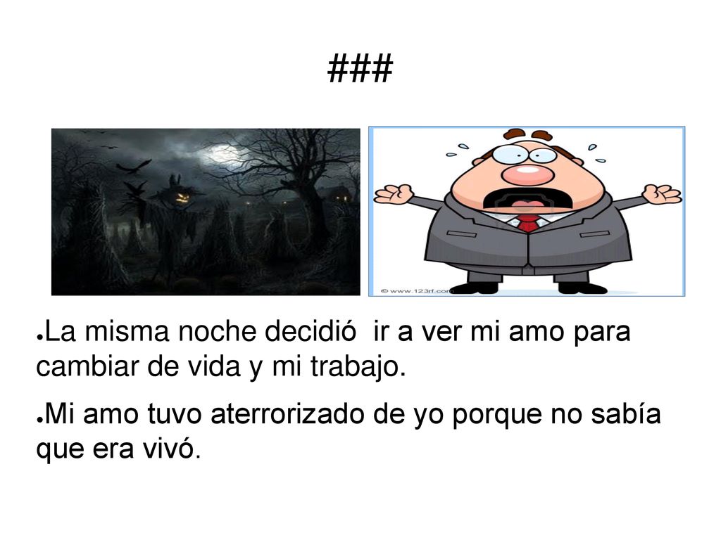 ### La misma noche decidió ir a ver mi amo para cambiar de vida y mi trabajo.