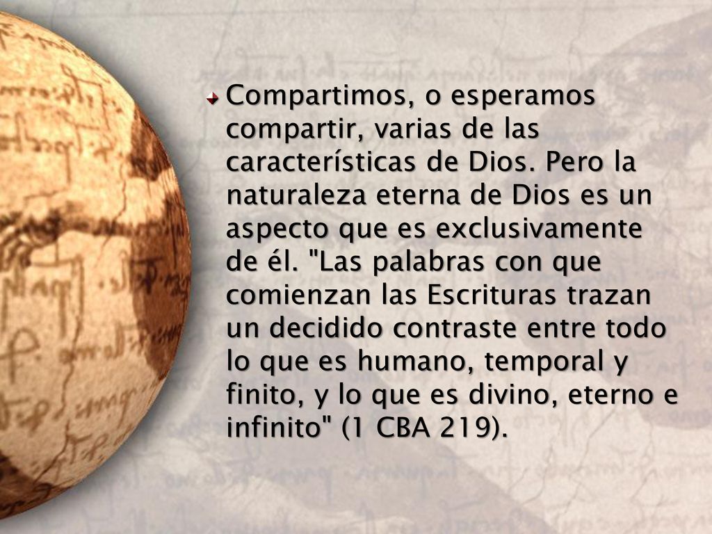 Compartimos, o esperamos compartir, varias de las características de Dios.