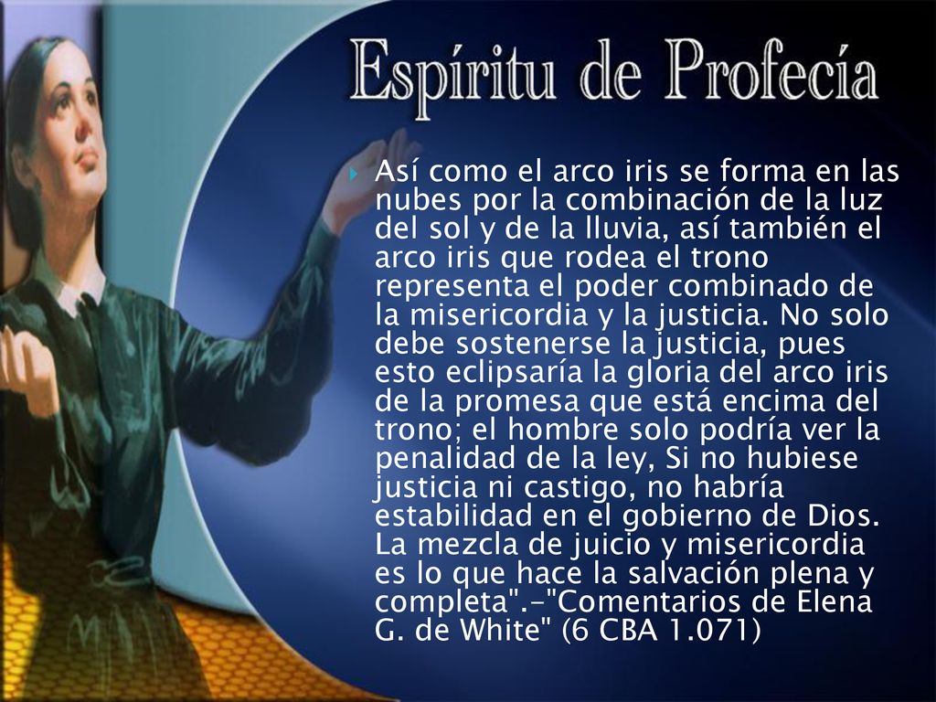 Así como el arco iris se forma en las nubes por la combinación de la luz del sol y de la lluvia, así también el arco iris que rodea el trono representa el poder combinado de la misericordia y la justicia.
