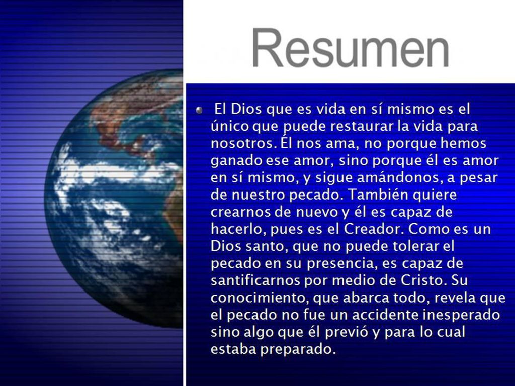 El Dios que es vida en sí mismo es el único que puede restaurar la vida para nosotros.