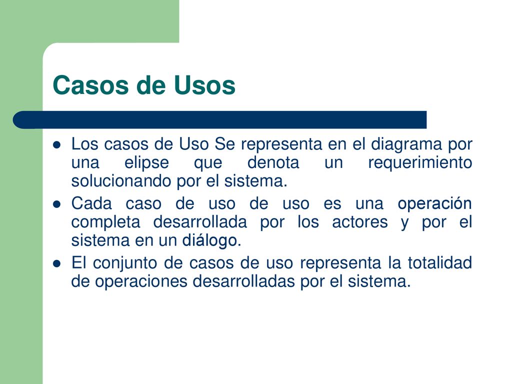 Casos de Usos Los casos de Uso Se representa en el diagrama por una elipse que denota un requerimiento solucionando por el sistema.