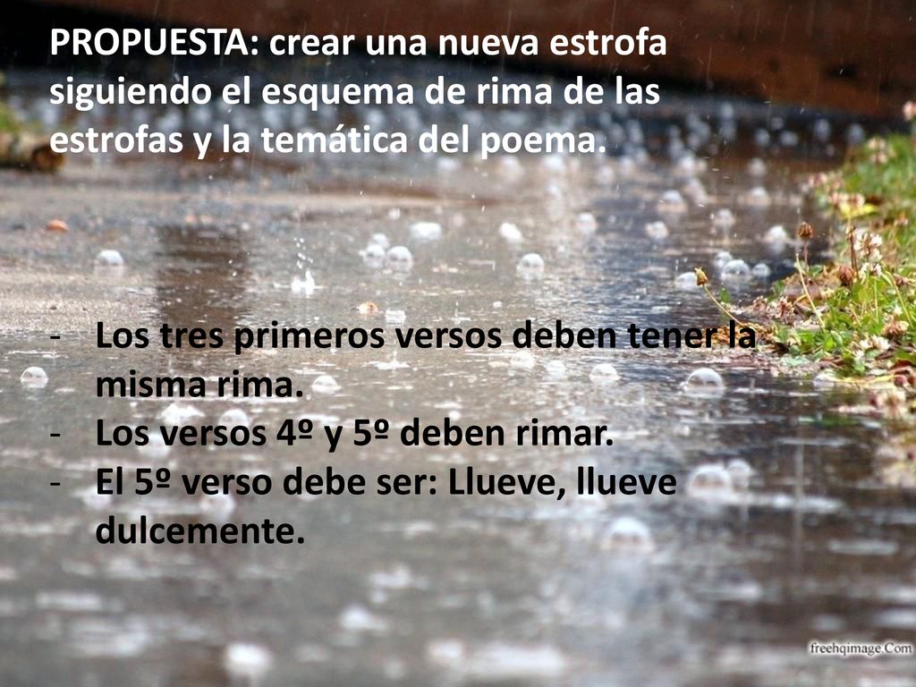 PROPUESTA: crear una nueva estrofa siguiendo el esquema de rima de las estrofas y la temática del poema.
