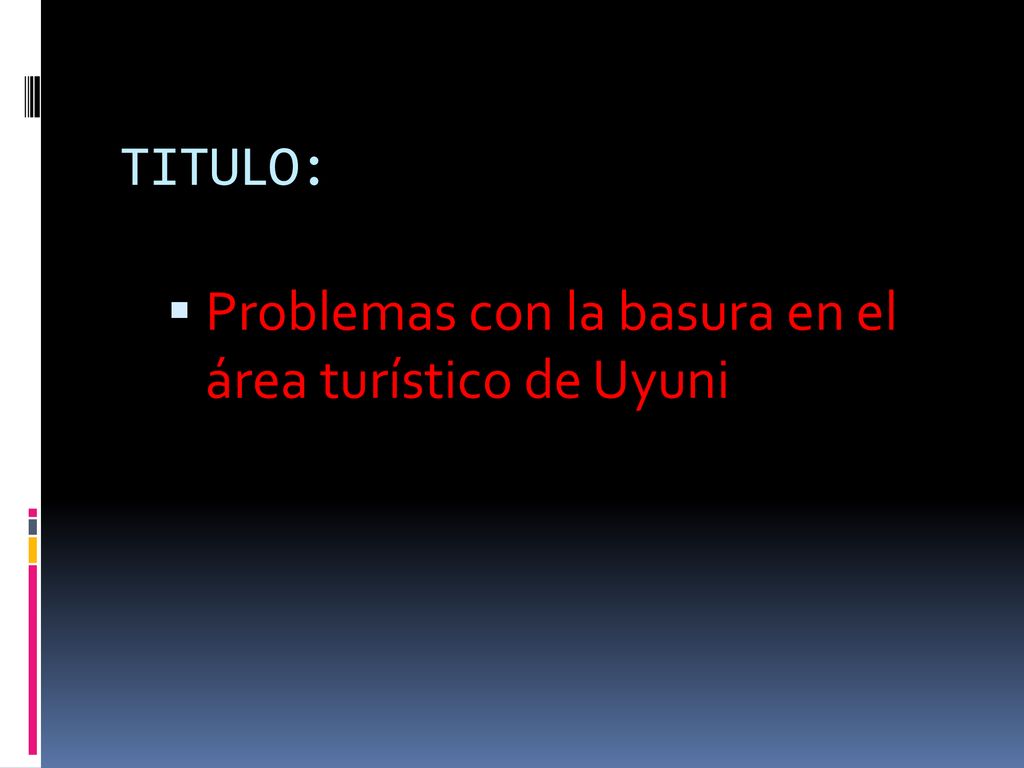 TITULO: Problemas con la basura en el área turístico de Uyuni