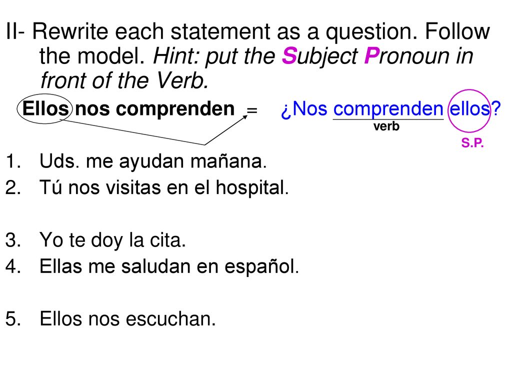 II- Rewrite each statement as a question. Follow the model