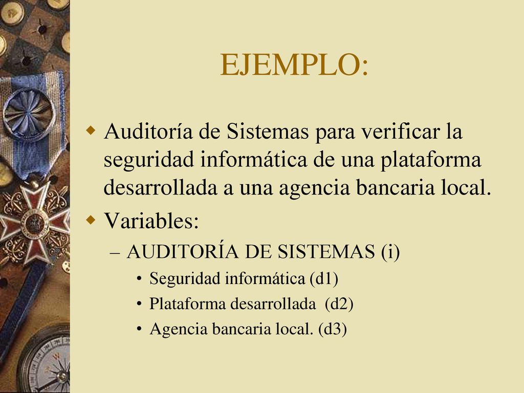 EJEMPLO: Auditoría de Sistemas para verificar la seguridad informática de una plataforma desarrollada a una agencia bancaria local.