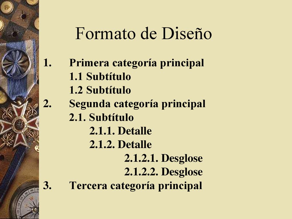 Formato de Diseño 1. Primera categoría principal 1.1 Subtítulo