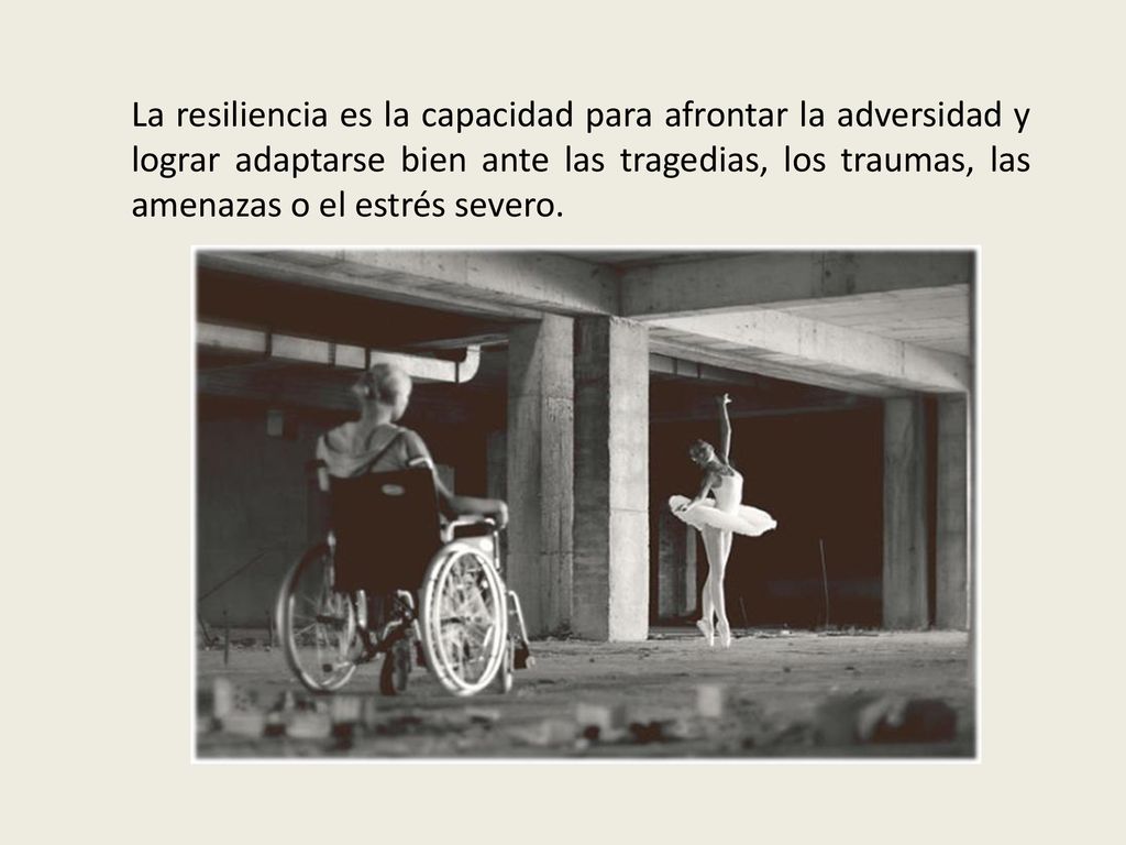La resiliencia es la capacidad para afrontar la adversidad y lograr adaptarse bien ante las tragedias, los traumas, las amenazas o el estrés severo.