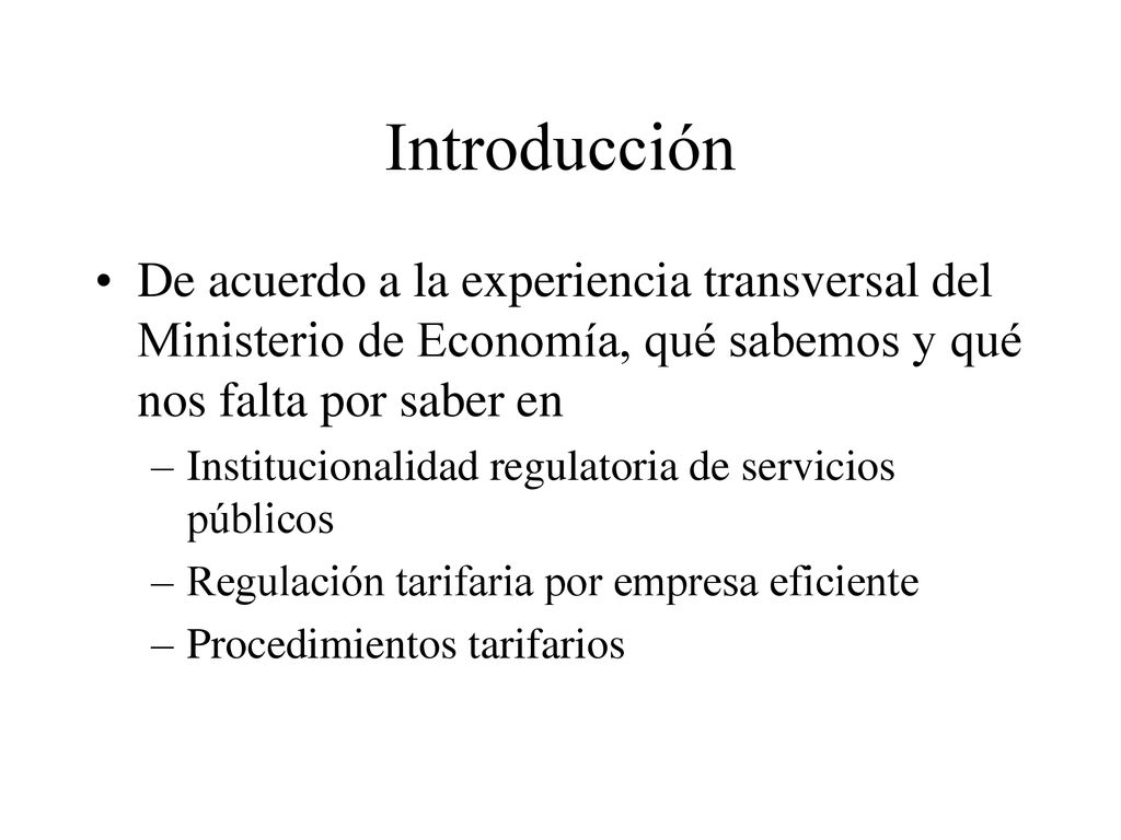 Introducción De acuerdo a la experiencia transversal del Ministerio de Economía, qué sabemos y qué nos falta por saber en.
