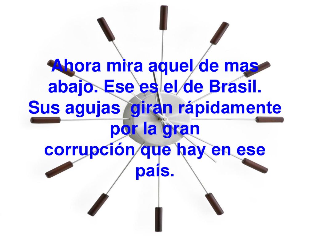 Ahora mira aquel de mas abajo. Ese es el de Brasil