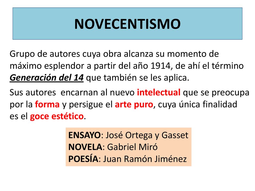 NOVECENTISMO Grupo de autores cuya obra alcanza su momento de