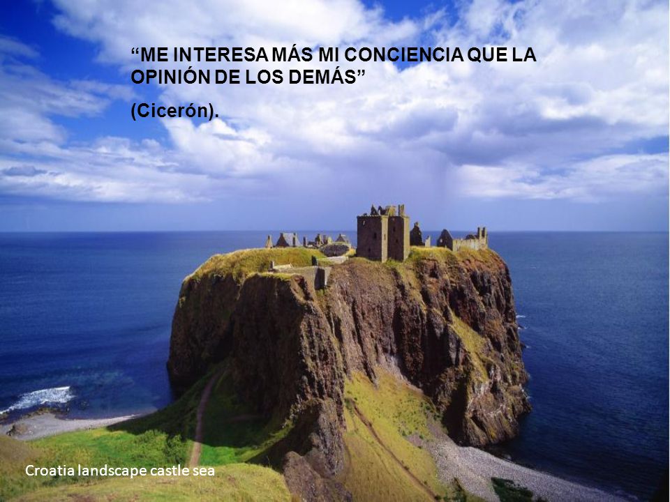ME INTERESA MÁS MI CONCIENCIA QUE LA OPINIÓN DE LOS DEMÁS (Cicerón).