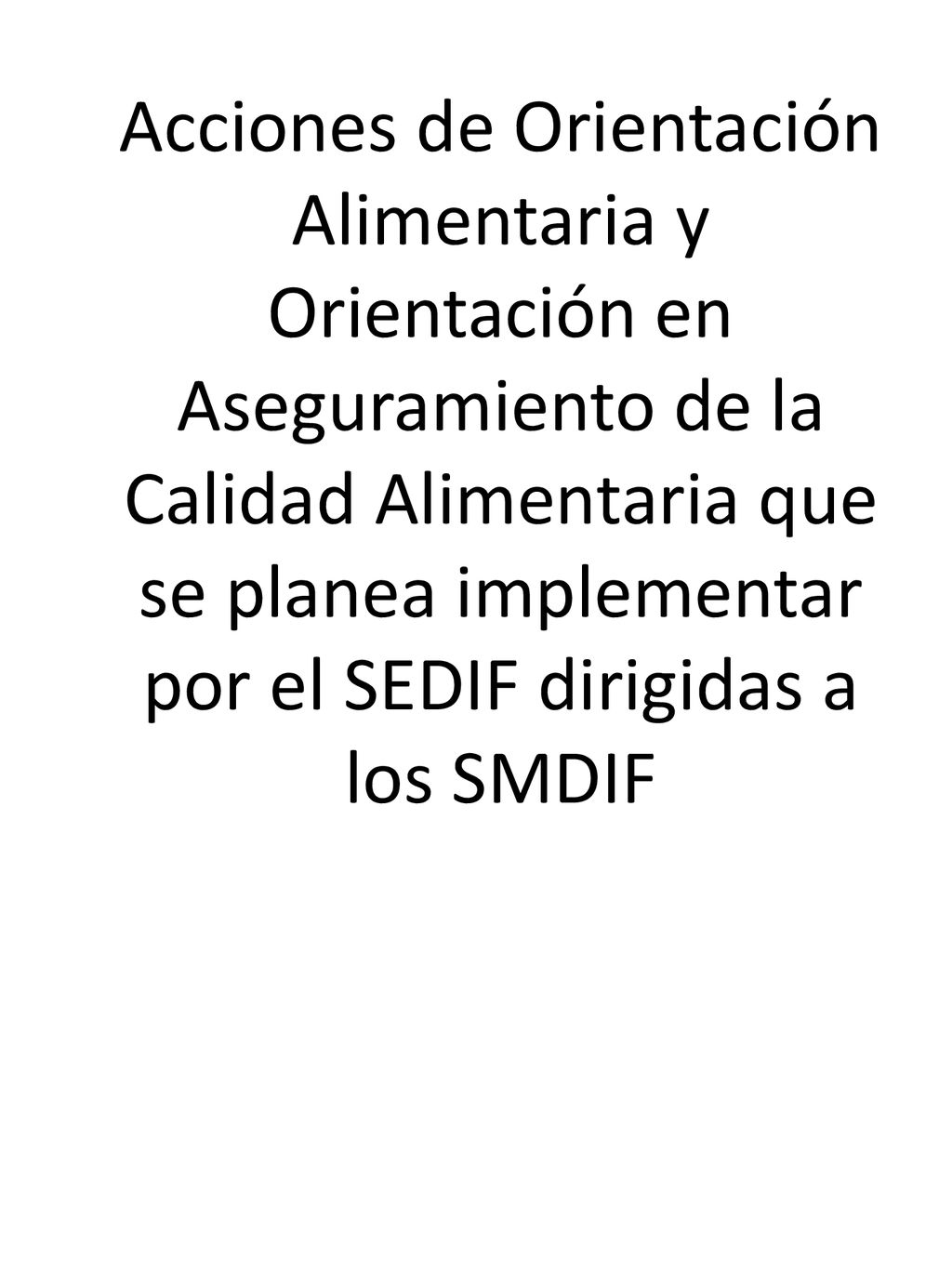 Acciones de Orientación Alimentaria y Orientación en Aseguramiento de la Calidad Alimentaria que se planea implementar por el SEDIF dirigidas a los SMDIF