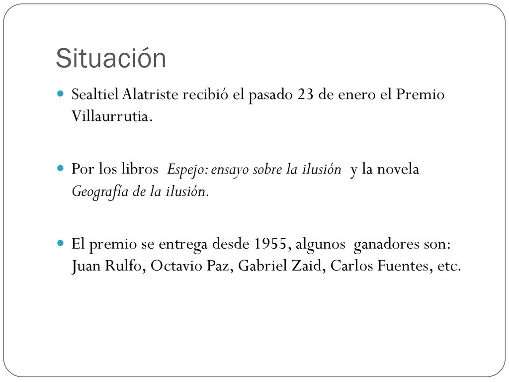 Situación Sealtiel Alatriste recibió el pasado 23 de enero el Premio Villaurrutia.