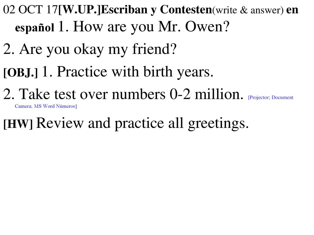 02 OCT 17[W. UP. ]Escriban y Contesten(write & answer) en español 1