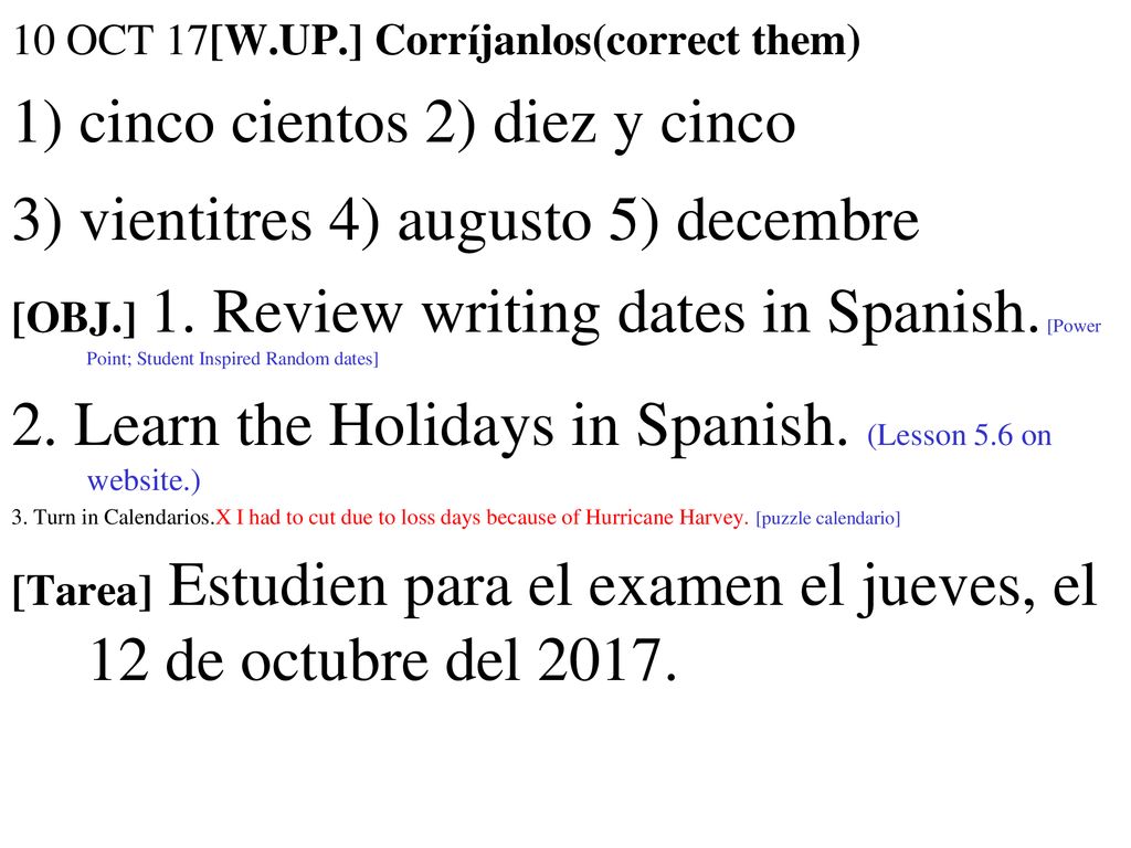 1) cinco cientos 2) diez y cinco 3) vientitres 4) augusto 5) decembre