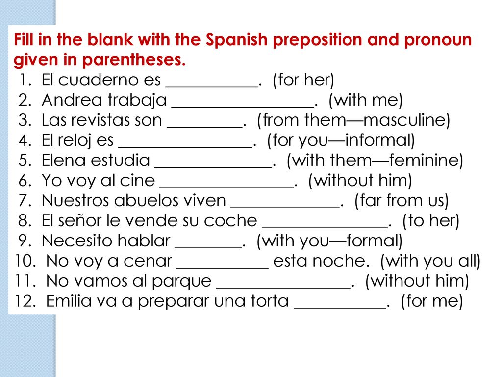 Fill in the blank with the Spanish preposition and pronoun given in parentheses.