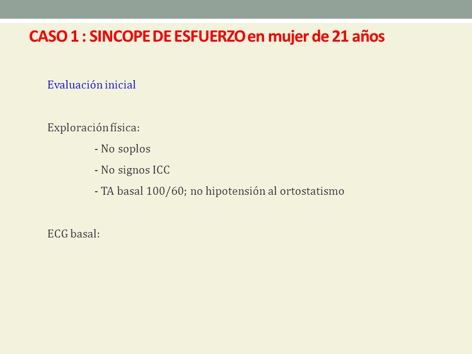 CASO 1 : SINCOPE DE ESFUERZO en mujer de 21 años
