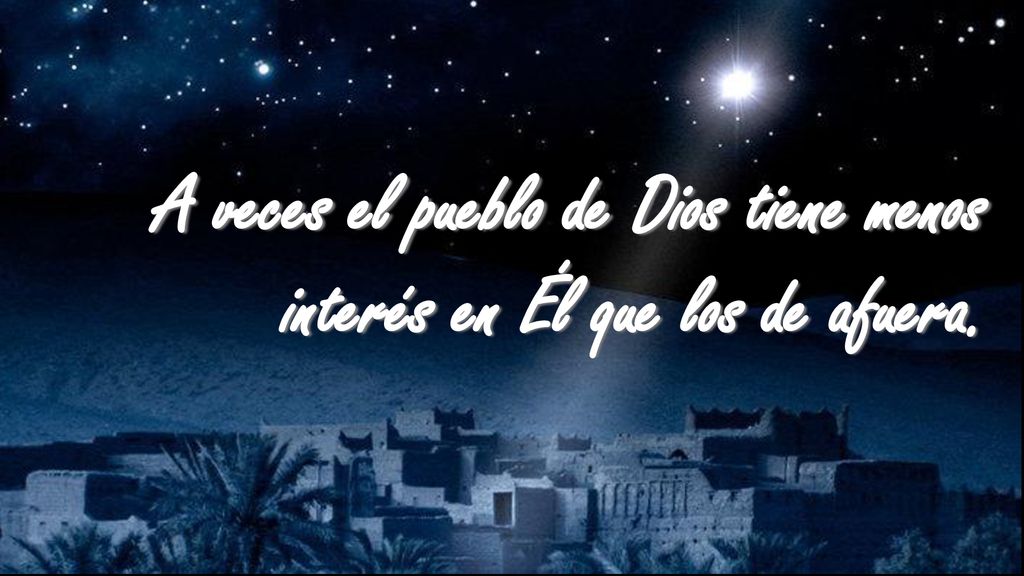 A veces el pueblo de Dios tiene menos interés en Él que los de afuera.