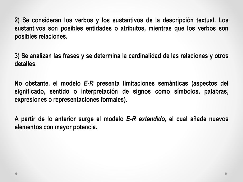 2) Se consideran los verbos y los sustantivos de la descripción textual.