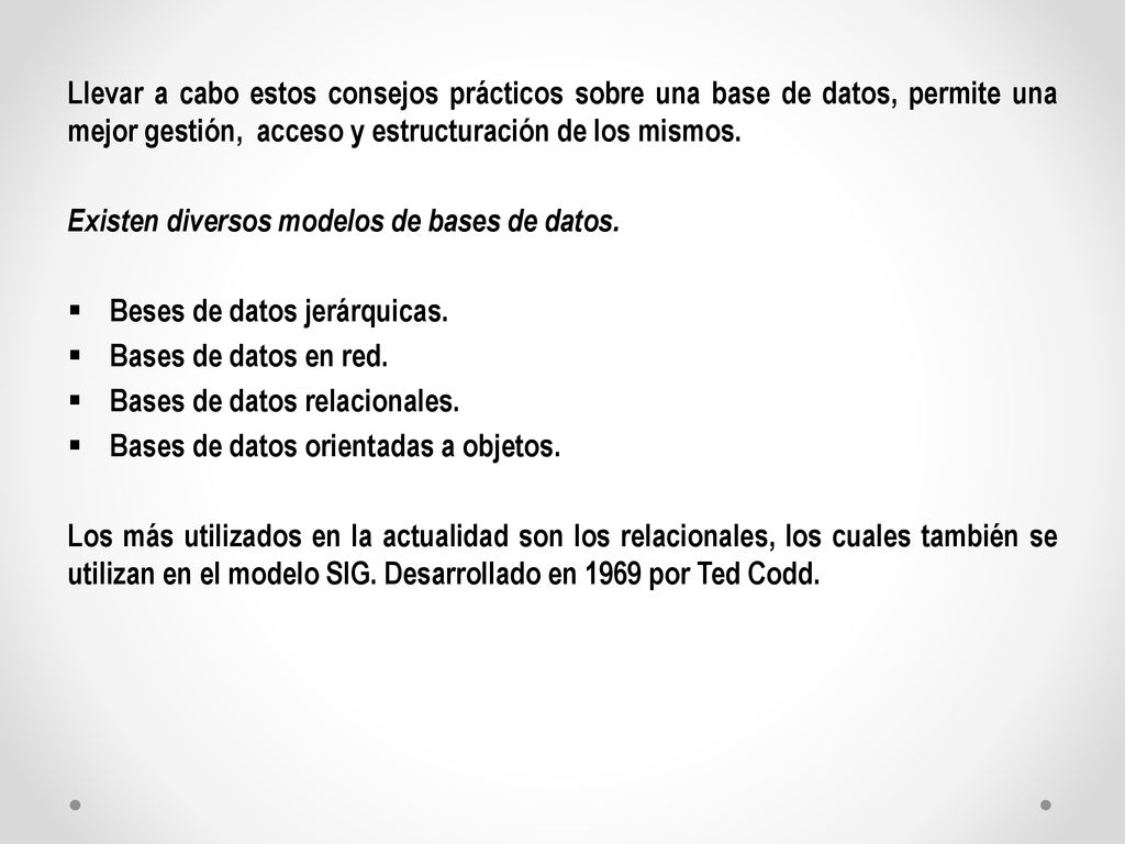 Llevar a cabo estos consejos prácticos sobre una base de datos, permite una mejor gestión, acceso y estructuración de los mismos.
