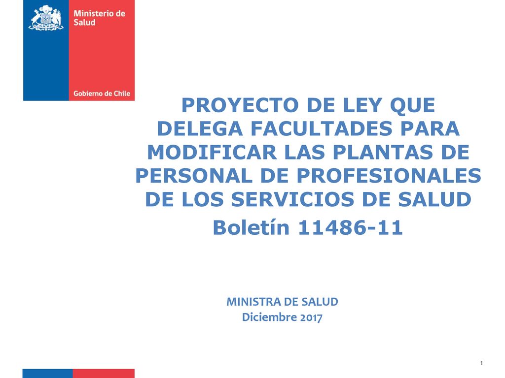 PROYECTO DE LEY QUE DELEGA FACULTADES PARA MODIFICAR LAS PLANTAS DE PERSONAL DE PROFESIONALES DE LOS SERVICIOS DE SALUD Boletín