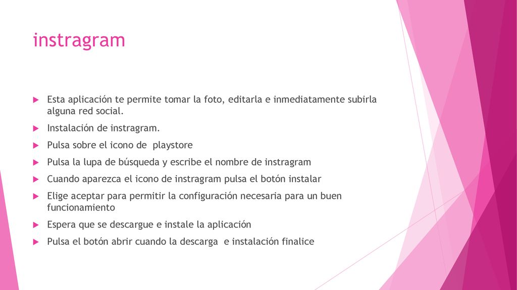 instragram Esta aplicación te permite tomar la foto, editarla e inmediatamente subirla alguna red social.