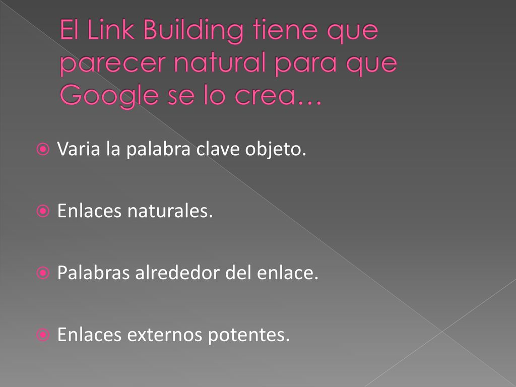 El Link Building tiene que parecer natural para que Google se lo crea…