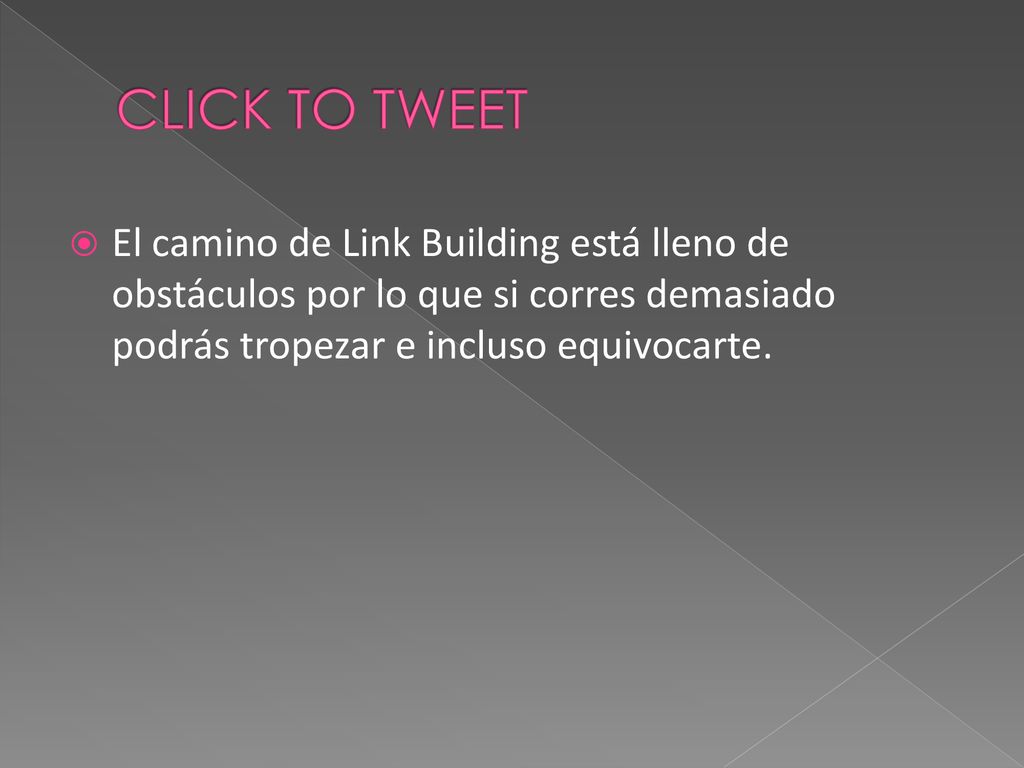 CLICK TO TWEET El camino de Link Building está lleno de obstáculos por lo que si corres demasiado podrás tropezar e incluso equivocarte.