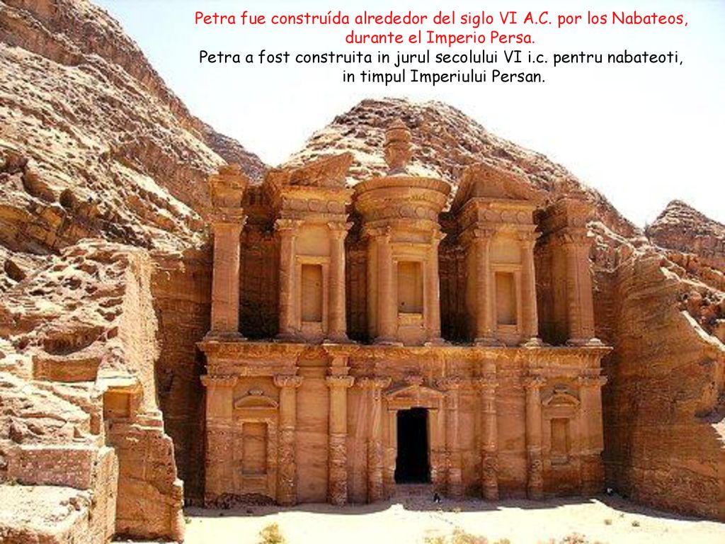 Petra fue construída alrededor del siglo VI A.C. por los Nabateos,
