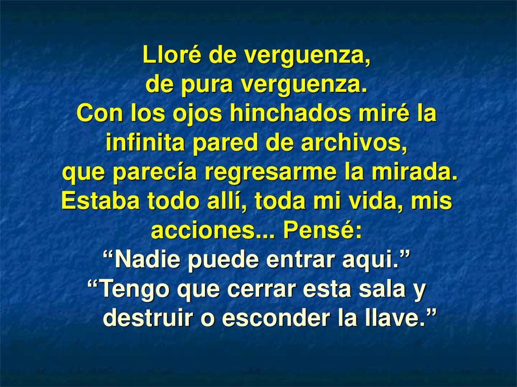 Con los ojos hinchados miré la infinita pared de archivos,