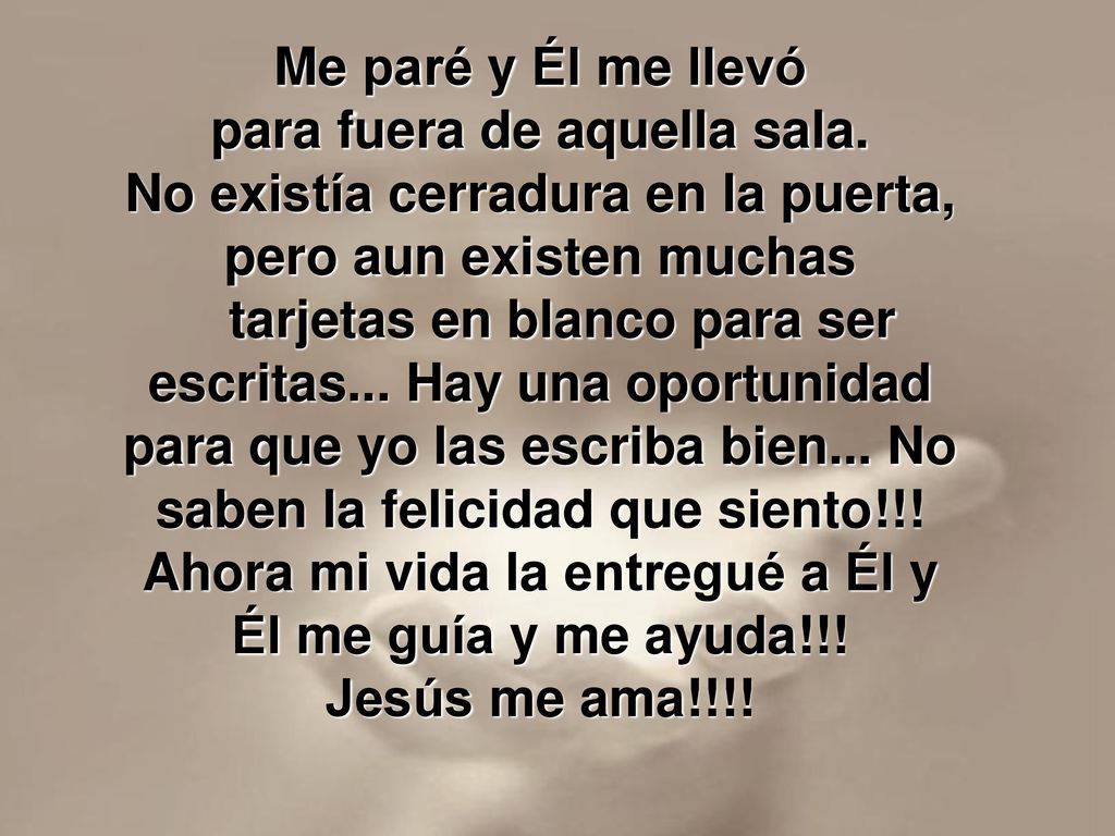 para fuera de aquella sala. No existía cerradura en la puerta,