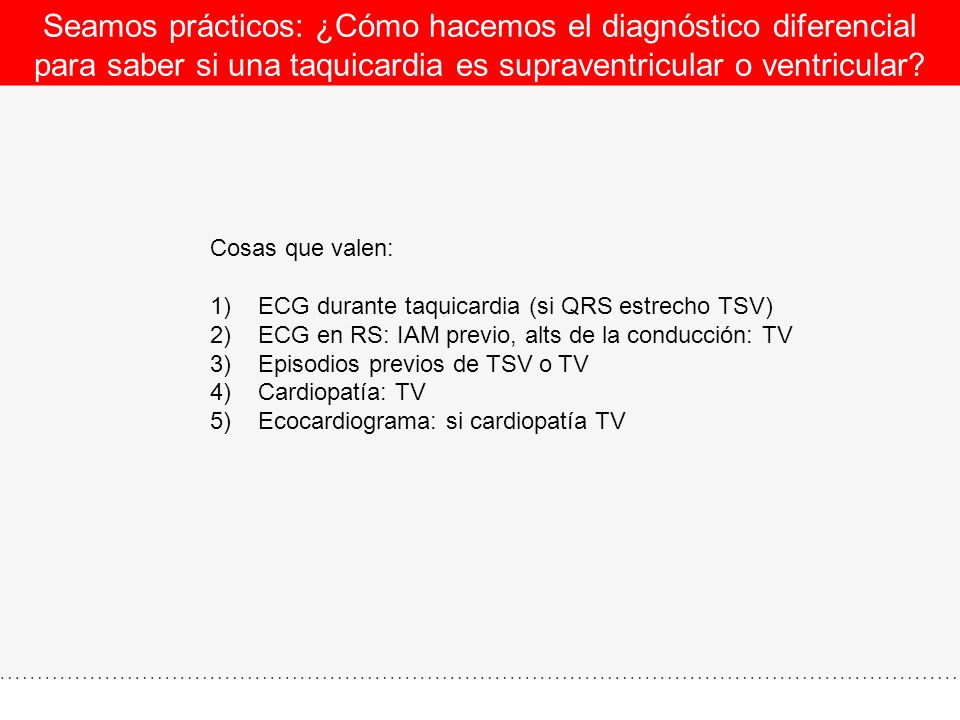 Seamos prácticos: ¿Cómo hacemos el diagnóstico diferencial para saber si una taquicardia es supraventricular o ventricular