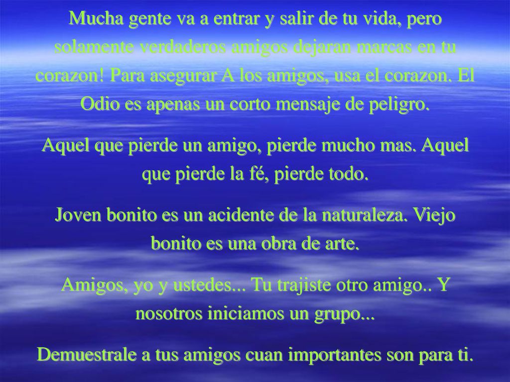 Demuestrale a tus amigos cuan importantes son para ti.