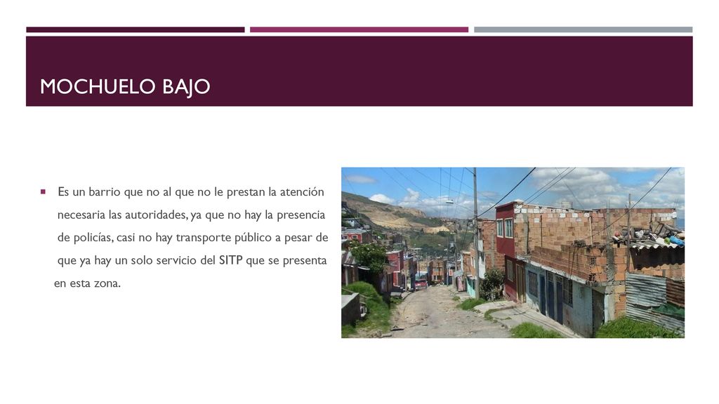 Mochuelo bajo Es un barrio que no al que no le prestan la atención
