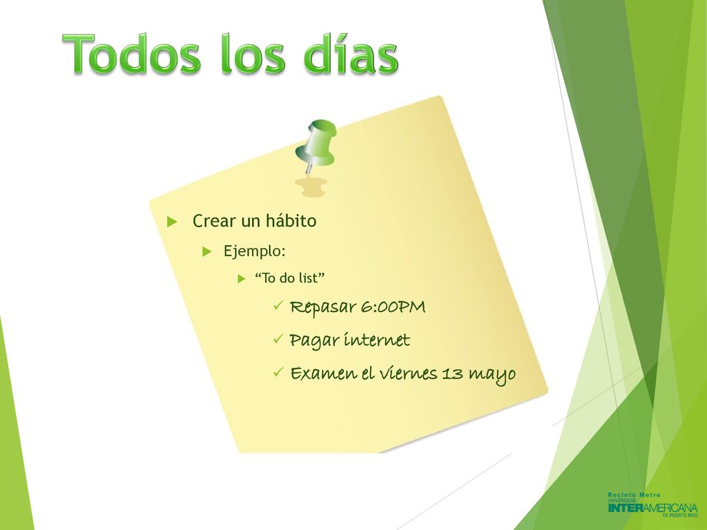 Todos los días Repasar 6:00PM Pagar internet Examen el viernes 13 mayo