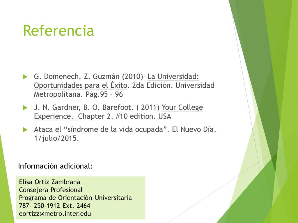 Referencia G. Domenech, Z. Guzmán (2010) La Universidad: Oportunidades para el Éxito. 2da Edición. Universidad Metropolitana. Pág.95 – 96.