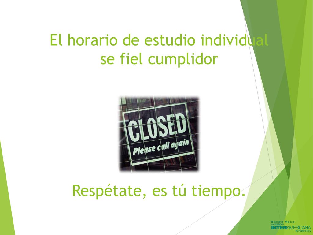 El horario de estudio individual se fiel cumplidor Respétate, es tú tiempo.