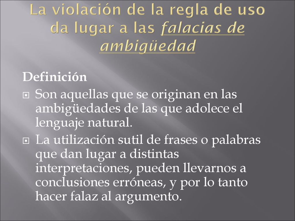La violación de la regla de uso da lugar a las falacias de ambigüedad