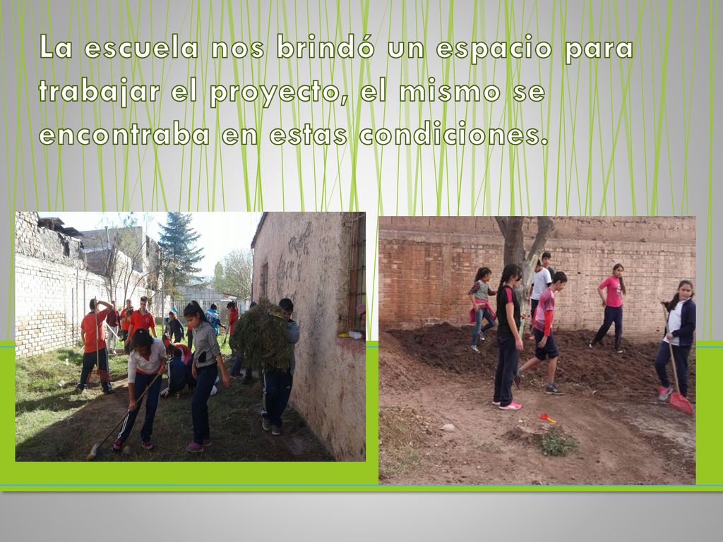 La escuela nos brindó un espacio para trabajar el proyecto, el mismo se encontraba en estas condiciones.