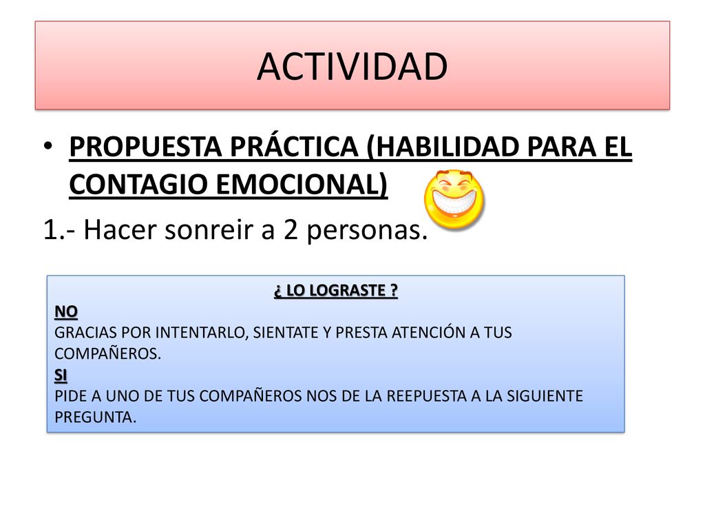 ACTIVIDAD PROPUESTA PRÁCTICA (HABILIDAD PARA EL CONTAGIO EMOCIONAL)