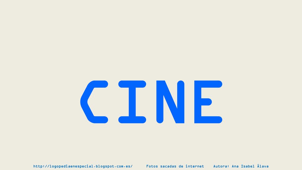 CINE   Fotos sacadas de internet Autora: Ana Isabel Álava.