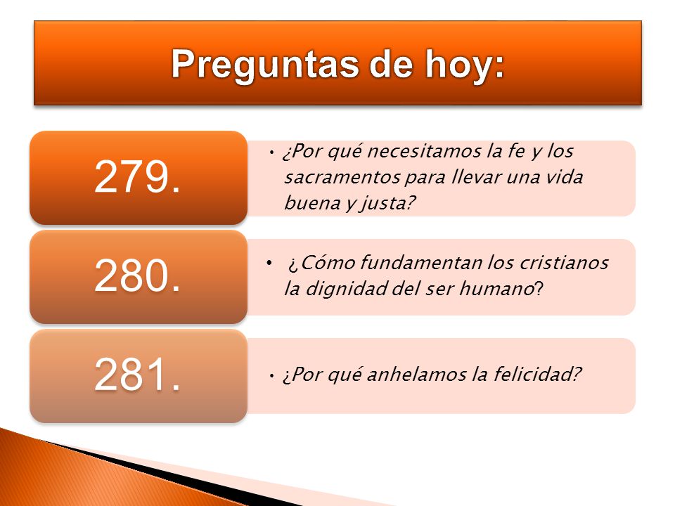 Preguntas de hoy: 279. ¿Por qué necesitamos la fe y los sacramentos para llevar una vida buena y justa