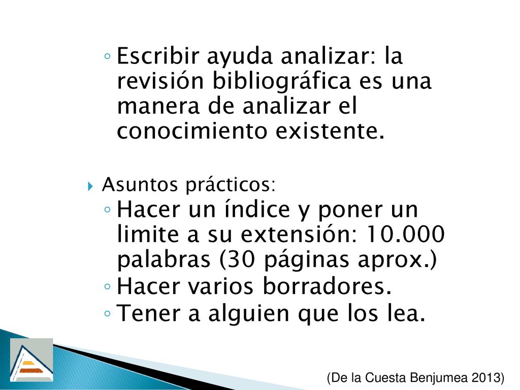 Hacer varios borradores. Tener a alguien que los lea.
