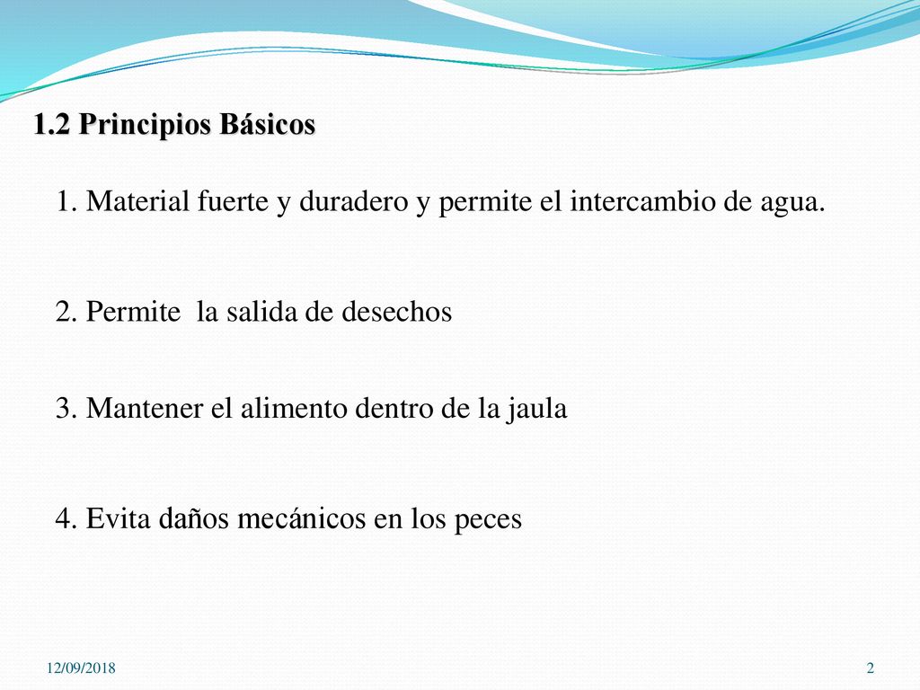 1. Material fuerte y duradero y permite el intercambio de agua.