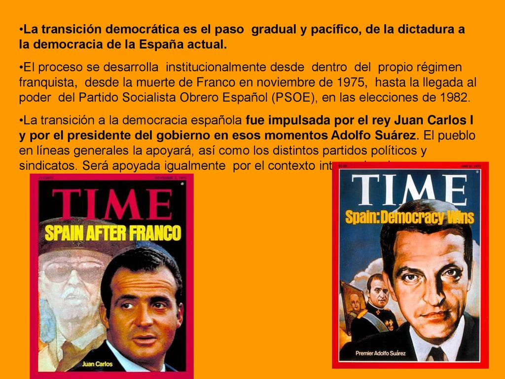 La transición democrática es el paso gradual y pacífico, de la dictadura a la democracia de la España actual.