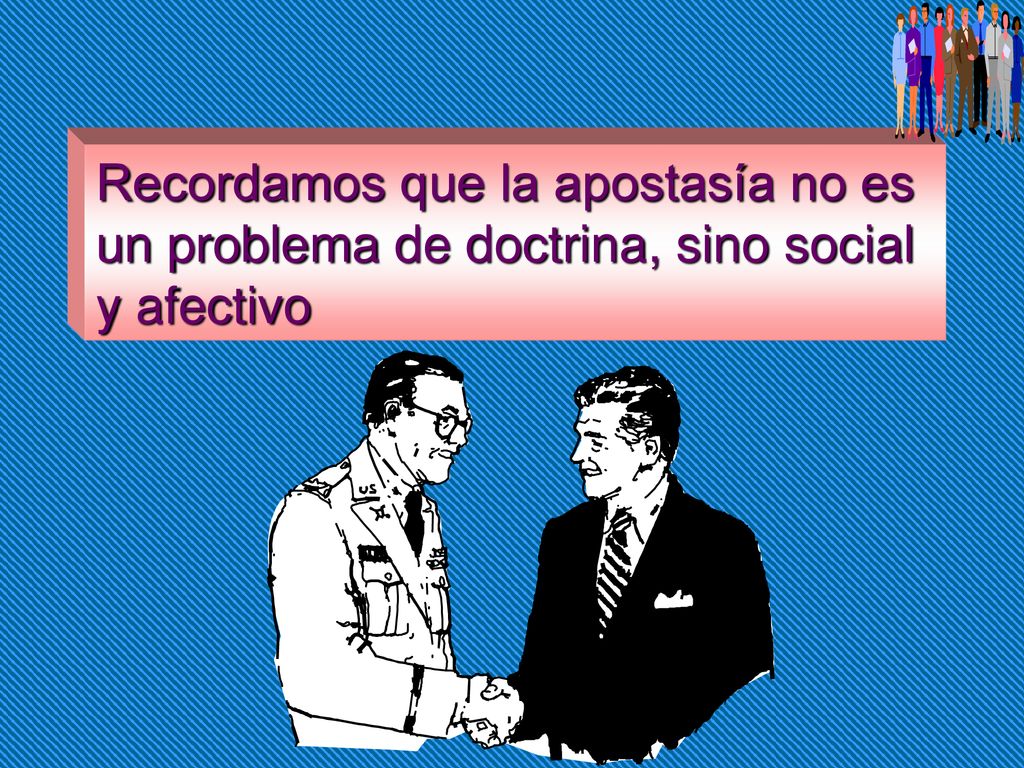 Recordamos que la apostasía no es un problema de doctrina, sino social y afectivo