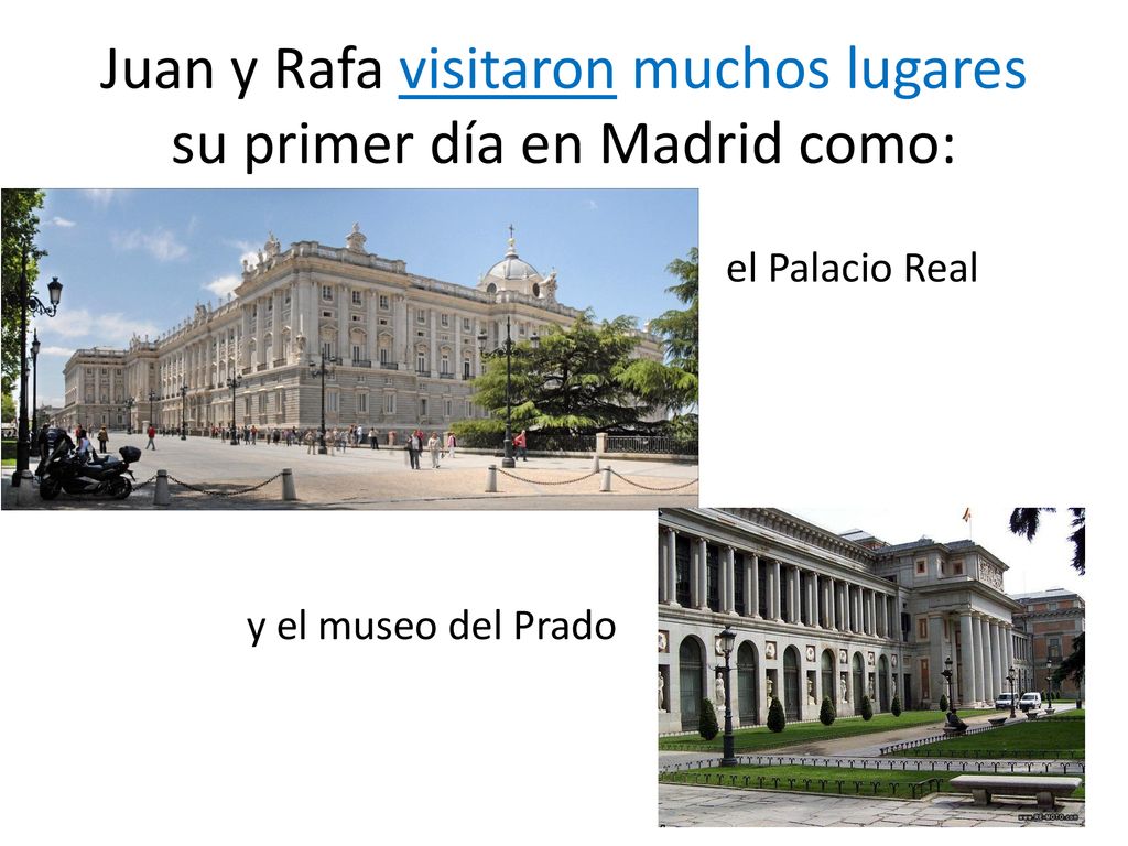 Juan y Rafa visitaron muchos lugares su primer día en Madrid como: