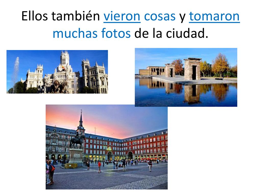Ellos también vieron cosas y tomaron muchas fotos de la ciudad.