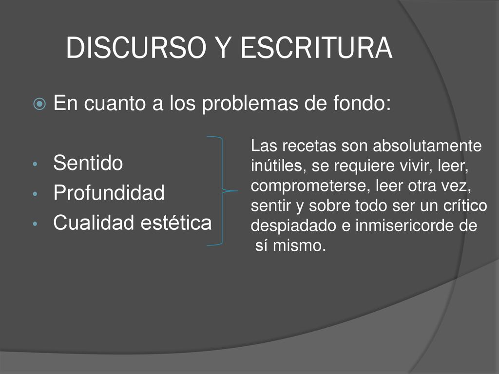 DISCURSO Y ESCRITURA En cuanto a los problemas de fondo: Sentido